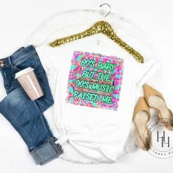 Hustle & Heart NC 80's Baby But 90's Music Raised Me - SUBLIMATION TRANSFER