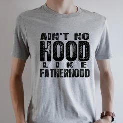 Hustle And Heart NC Ain't No Hood Like Fatherhood Graphic Tee