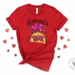 Hustle & Heart NC All You Need Is Love And Tacos Graphic Tee