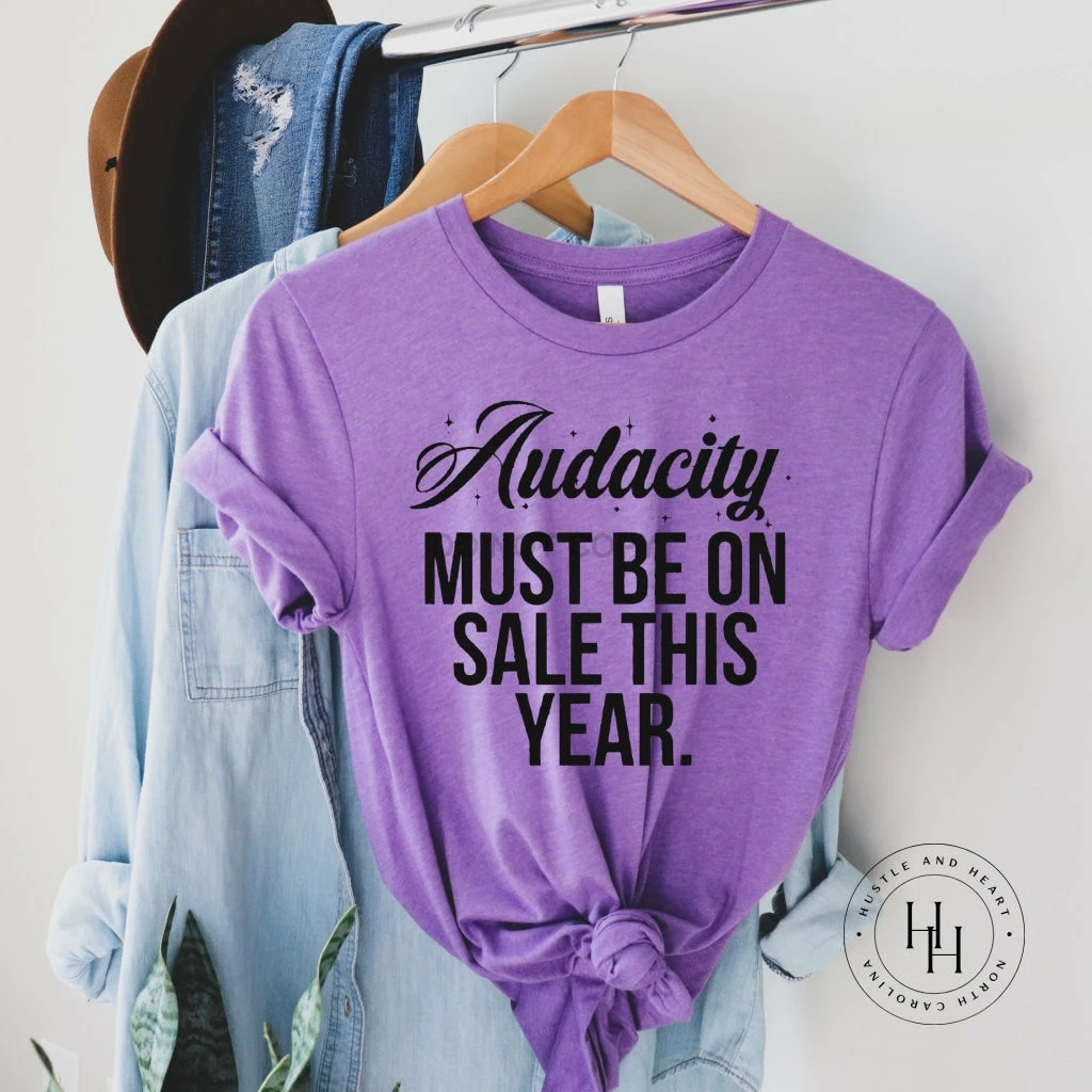 Hustle And Heart NC Audacity Must Be On Sale This Year Graphic Tee