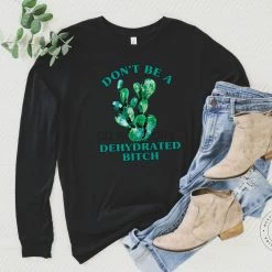 Hustle & Heart NC Don't Be A Dehydrated B Cactus