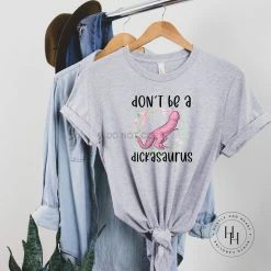 Hustle & Heart NC NSFW & Adult Humor Don't Be A Dickasaurus Graphic Tee