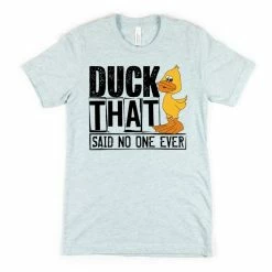 Hustle And Heart NC Father's Day Duck That Said No One Ever Graphic Tee