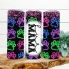 Hustle & Heart NC Tumbler Of The Week Fur Mama Neon Paws Completed 20oz Skinny Tumbler