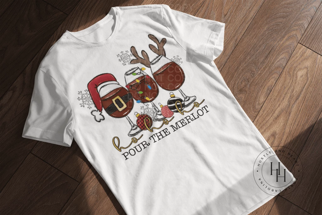 Hustle & Heart NC Ho Ho Ho Pour The Merlot - SUBLIMATION TRANSFER