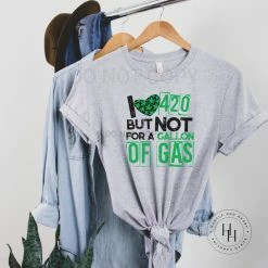 Hustle & Heart NC 420 & Cannabis I Heart 420 But Not For A Gallon Of Gas Graphic Tee