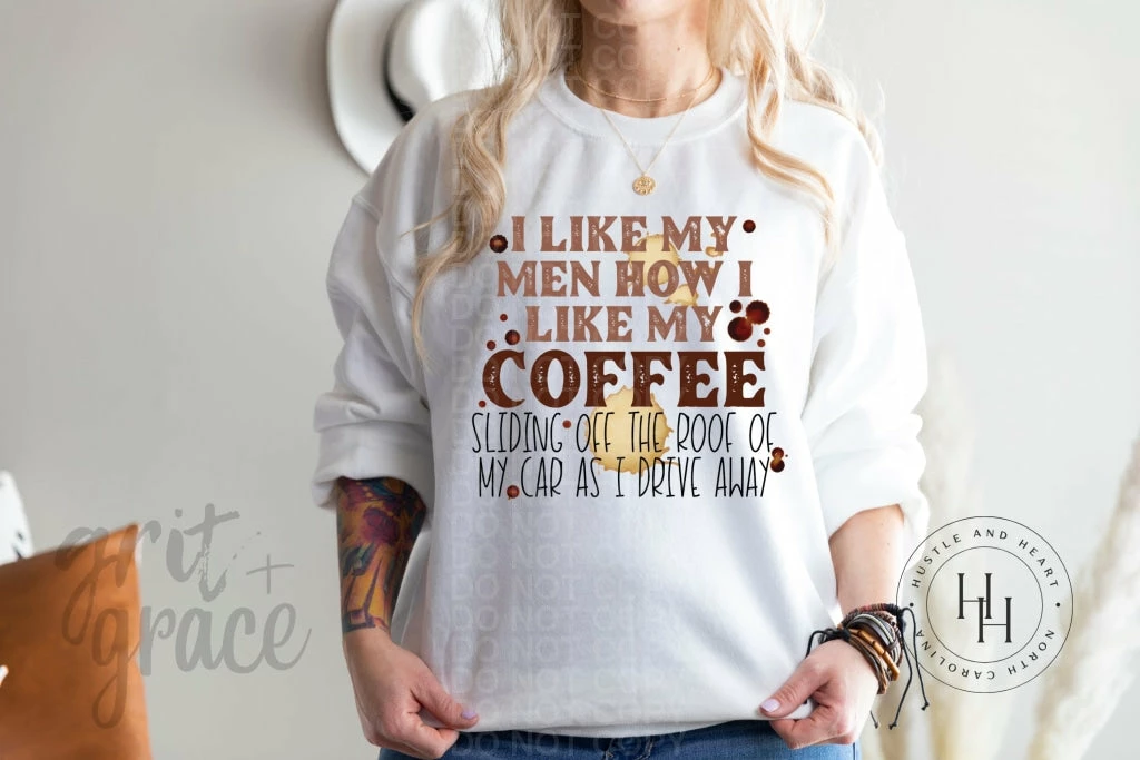 Hustle & Heart NC I Like My Men How I Like My Coffee - SUBLIMATION TRANSFER