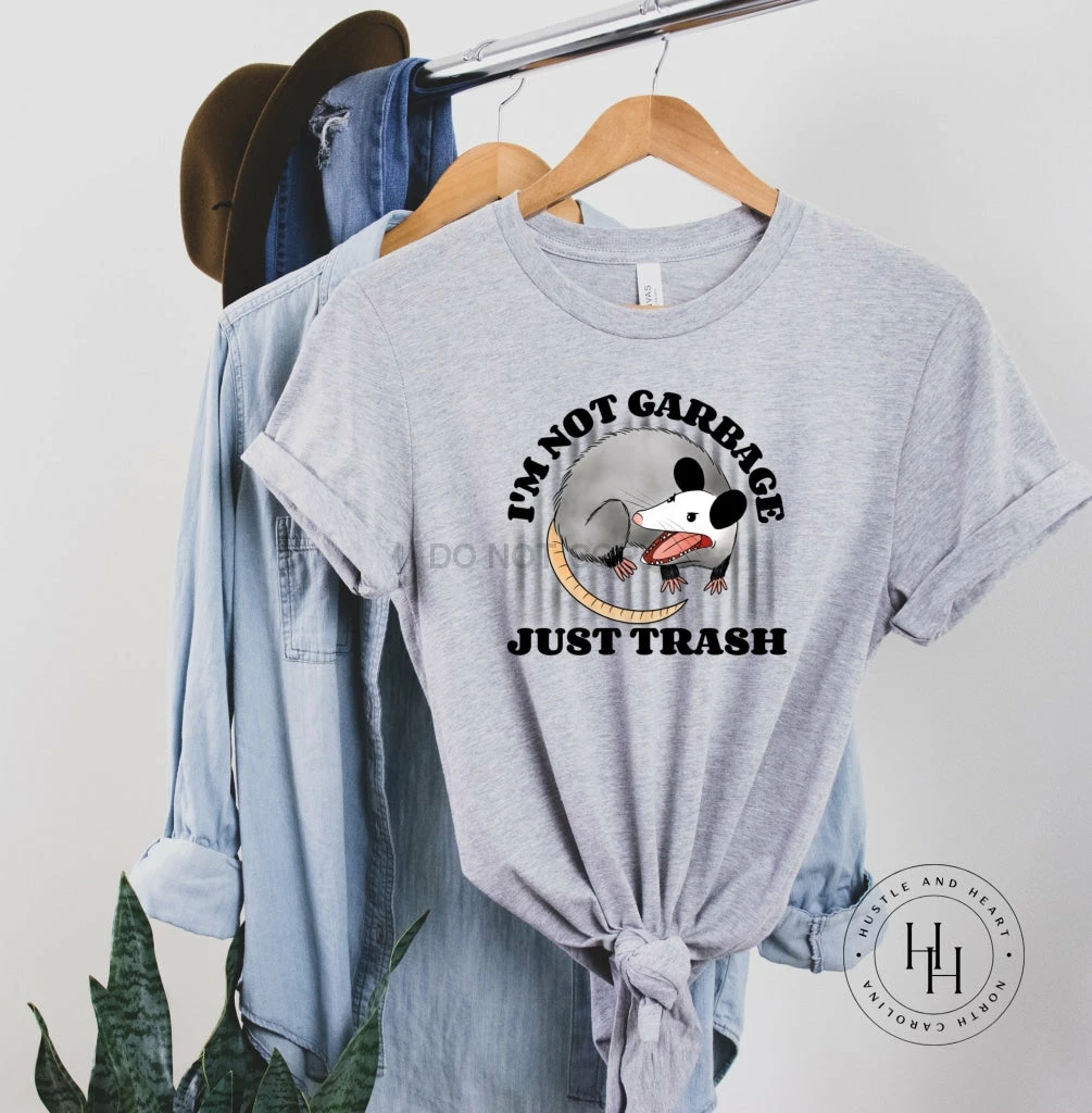 Hustle & Heart NC NSFW & Adult Humor I'm Not Garbage Just Trash Opossum Graphic Tee