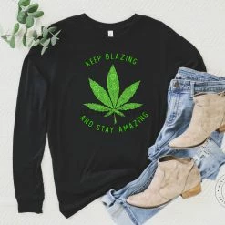 Hustle & Heart NC Keep Blazing And Stay Amazing 420 & Cannabis