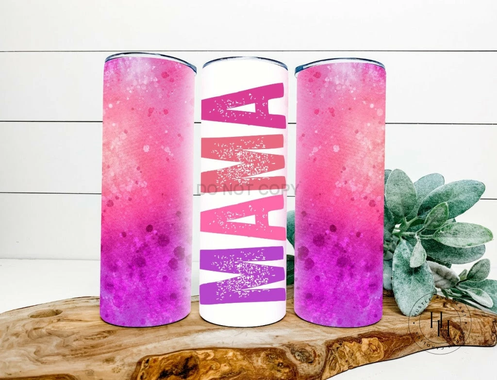 Hustle & Heart NC Tumbler Of The Week Mama Watercolor Completed 20oz Skinny Tumbler