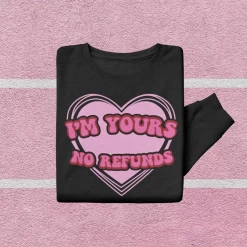 Hustle & Heart NC I'm Yours No Refunds Valentine's Day Graphic Tee