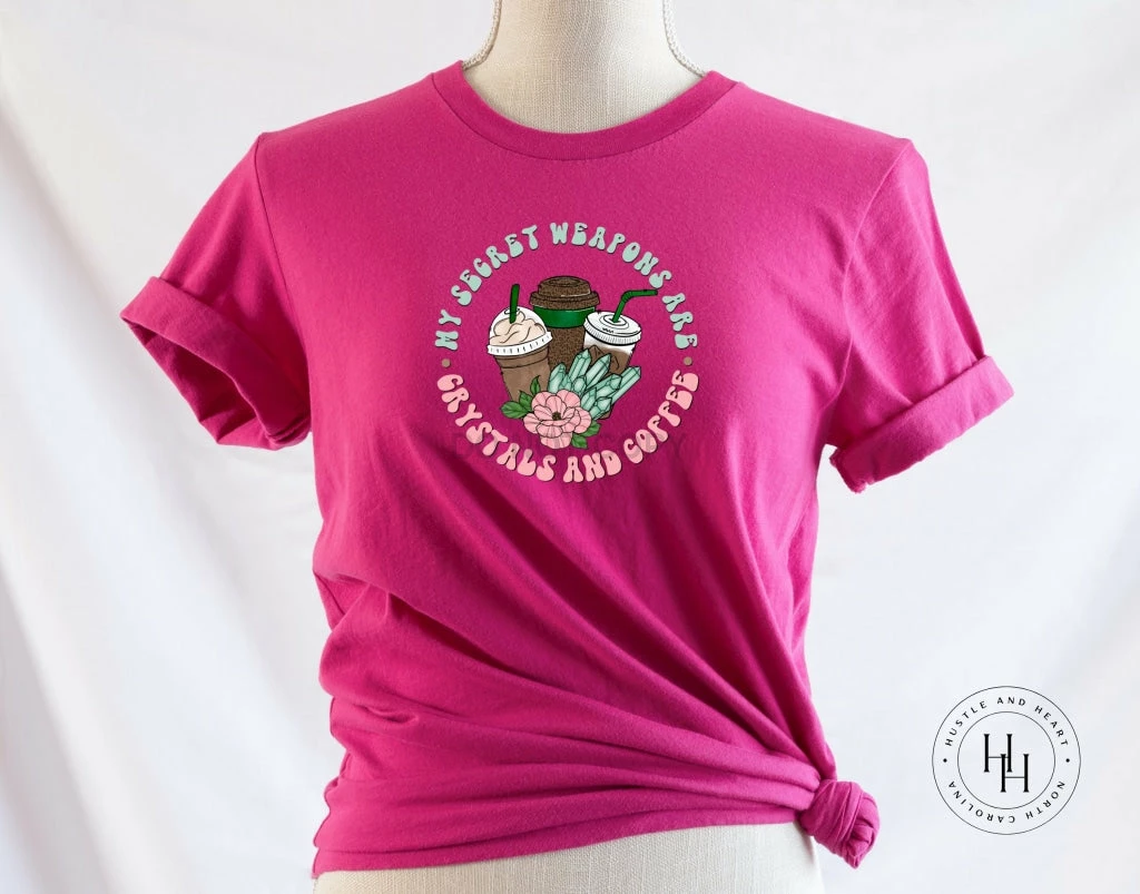 Hustle & Heart NC My Secret Weapons Are Crystals And Coffee Graphic Tee 420 & Cannabis