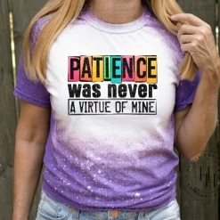 Hustle & Heart NC Patience Was Never A Virtue Of Mine - SUBLIMATION TRANSFER