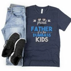 Hustle And Heart NC Father's Day Proud Father Of A Few Dumbass Kids Graphic Tee