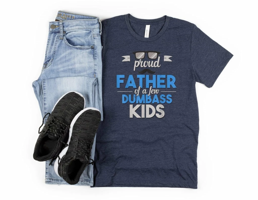 Hustle And Heart NC Father's Day Proud Father Of A Few Dumbass Kids Graphic Tee