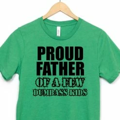 Hustle And Heart NC Proud Father Of A Few Dumbass Kids Graphic Tee Father's Day