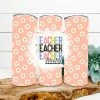 Hustle & Heart NC Tumbler Of The Week Teacher Teacher Teacher Completed 20oz Skinny Tumbler