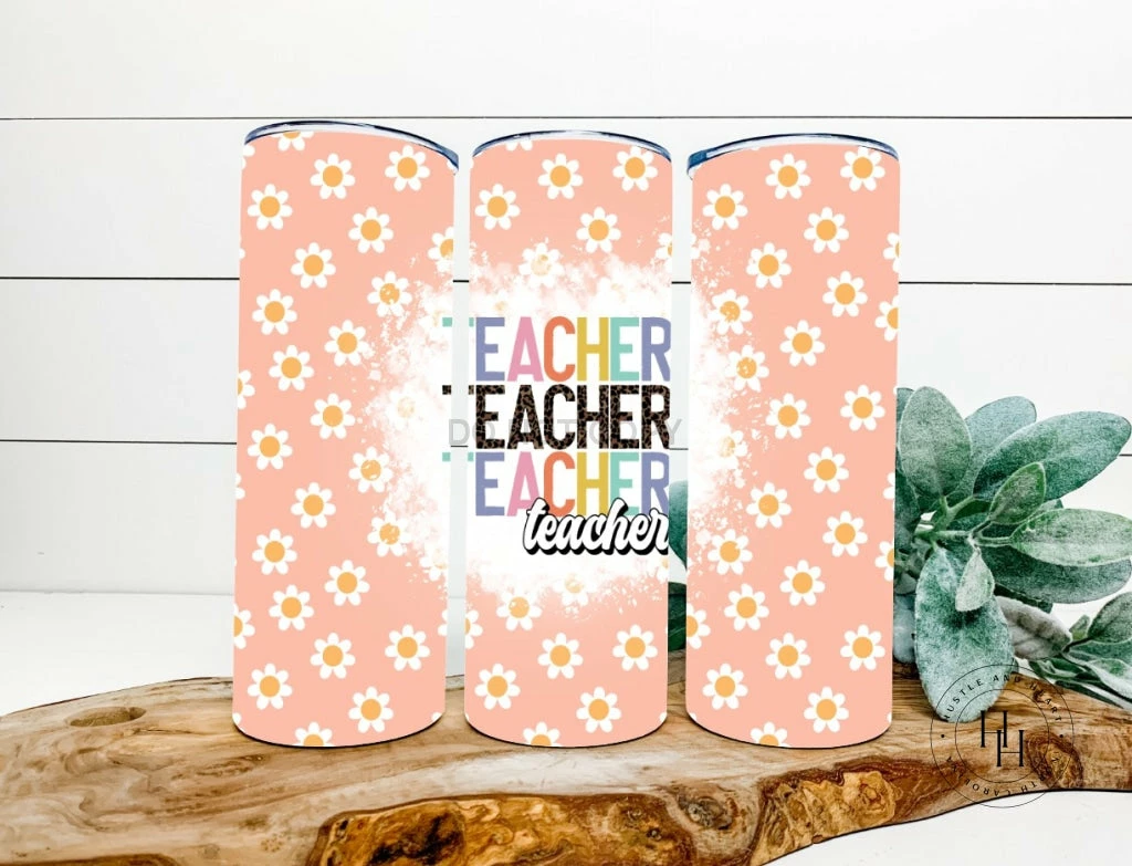 Hustle & Heart NC Tumbler Of The Week Teacher Teacher Teacher Completed 20oz Skinny Tumbler
