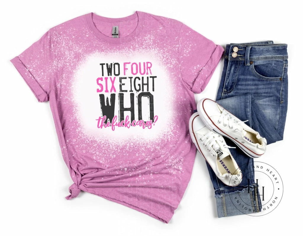 Hustle & Heart NC Two Four Six Eight Who The F*ck Cares - SUBLIMATION TRANSFER