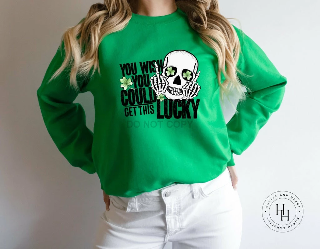 Hustle & Heart NC You Wish You Could Get This Lucky Graphic Tee